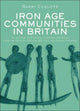 Book cover of: Iron Age Communities in Britain. By: Barry W. Cunliffe