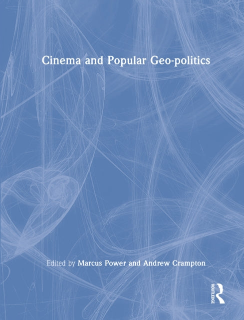 Book cover of: Cinema and Popular Geo-politics. By: Marcus Power