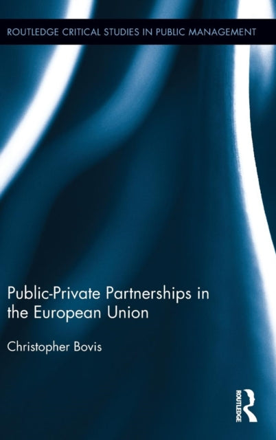Book cover of: Public-Private Partnerships in the European Union. By: Christoph Bovis