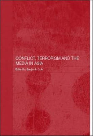 Conflict, Terrorism and the Media in Asia