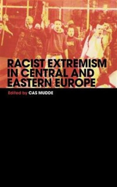 Book cover of: Racist Extremism in Central & Eastern Europe