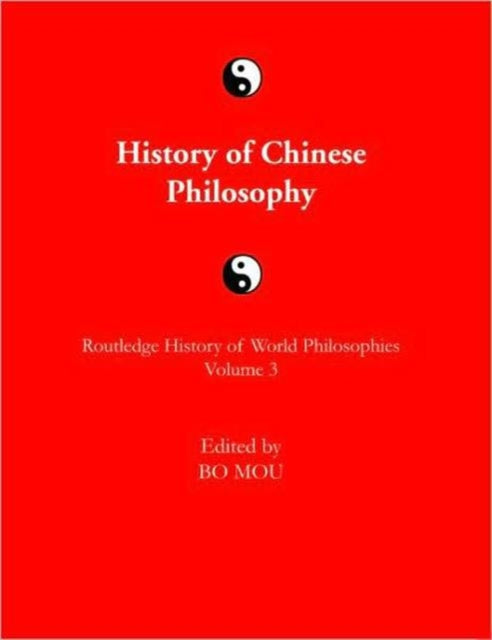 Book cover of: Routledge History of Chinese Philosophy. By: BO MOU