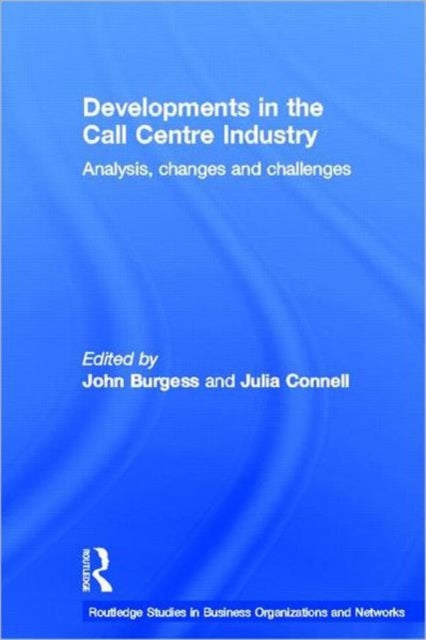 Book cover of: Developments in the Call Centre Industry. By: Connell&burgess