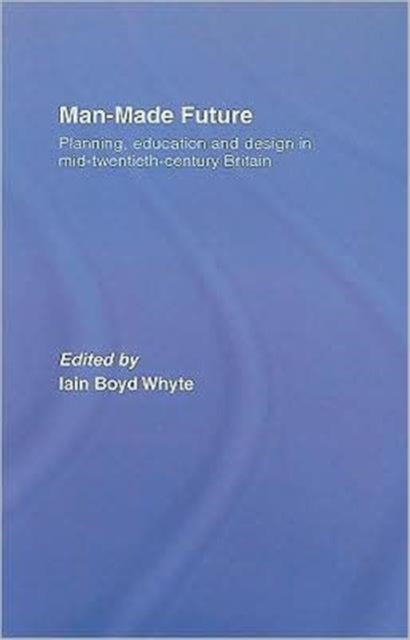 Book cover of: Man-Made Future. By: Iain B. Whyte