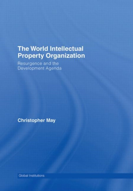 Book cover of: World Intellectual Property Organization (WIPO). By: C. May