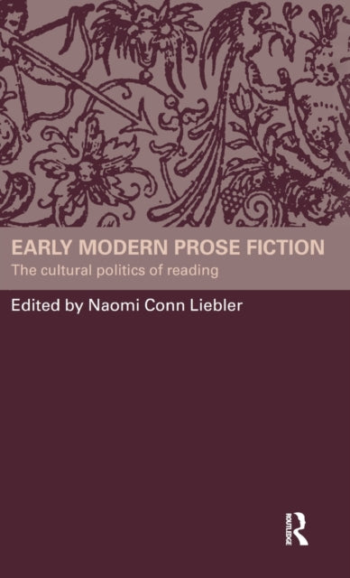 Book cover of: Early Modern Prose Fiction. By: N Conn Liebler