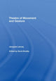 Book cover of: Theatre of Movement and Gesture. By: Lecoq/Bradby, Jacques Lecoq