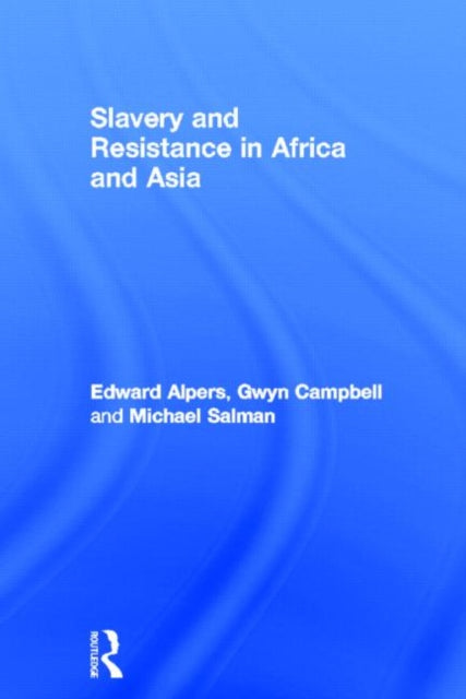 Book cover of: Slavery and Resistance in Africa and Asia. By: Edward A. Alpers