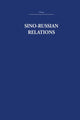 Book cover of: Sino-Russian Relations. By: R.K.I. Quested