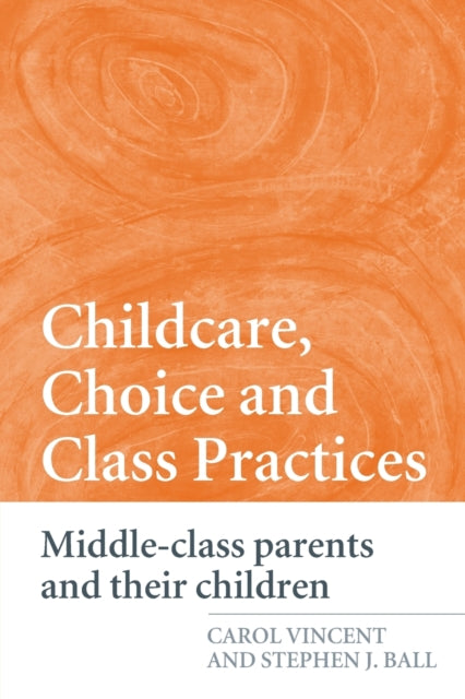 Book cover of: Childcare, Choice and Class Practices