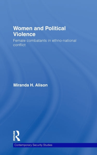 Book cover of: Women and Political Violence. By: Miranda Alison, Miranda H. Alison