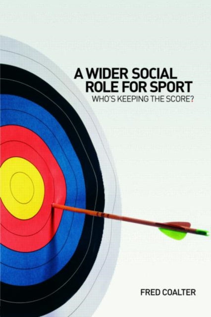Book cover of: Wider Social Role for Sport. By: Fred Coalter