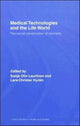Book cover of: Medical Technologies and the Life World. By: Lauritzen/Hyden