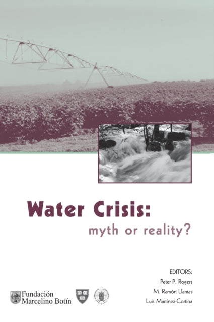 Book cover of: Water Crisis: Myth or Reality?. By: Peter P. Rogers