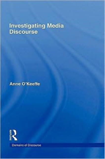 Book cover of: Investigating Media Discourse. By: A. O'keeffe