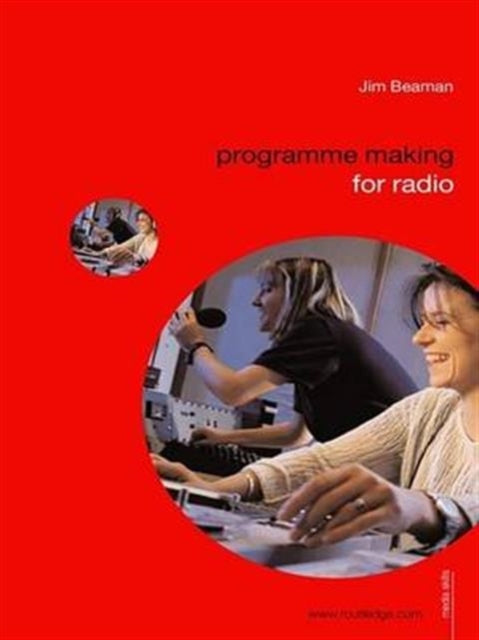 Book cover of: Programme Making for Radio. By: Jim Beaman