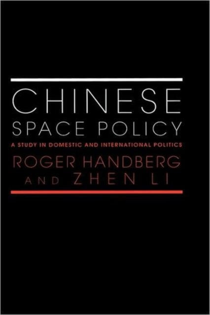 Book cover of: Chinese Space Policy. By: Handberg/Li