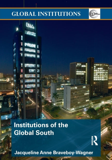 Book cover of: Institutions of the Global South. By: Braveboy-Wagner, Jacqueline Anne Braveboy-Wagner