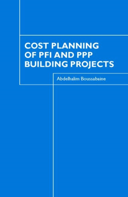Book cover of: Cost Planning of PFI and PPP Building Projects. By: Halim A. Boussabaine, Boussabaine