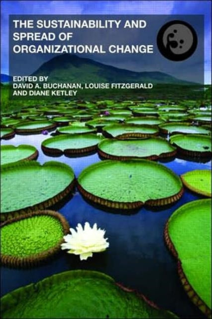 Book cover of: Sustainability and Spread of Organizational Change. By: D. A. Buchanan
