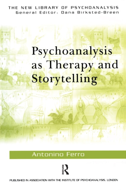 Book cover of: Psychoanalysis as Therapy and Storytelling. By: Ferro & Slotkin