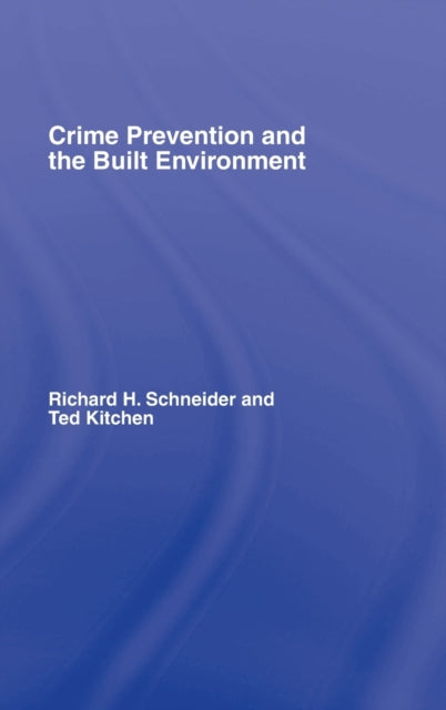 Book cover of: Crime Prevention and the Built Environment. By: T. & S Kitchen