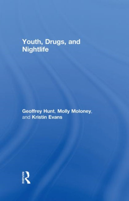 Book cover of: Youth, Drugs, and Nightlife. By: Geoffrey Hunt, Hunt & Evens