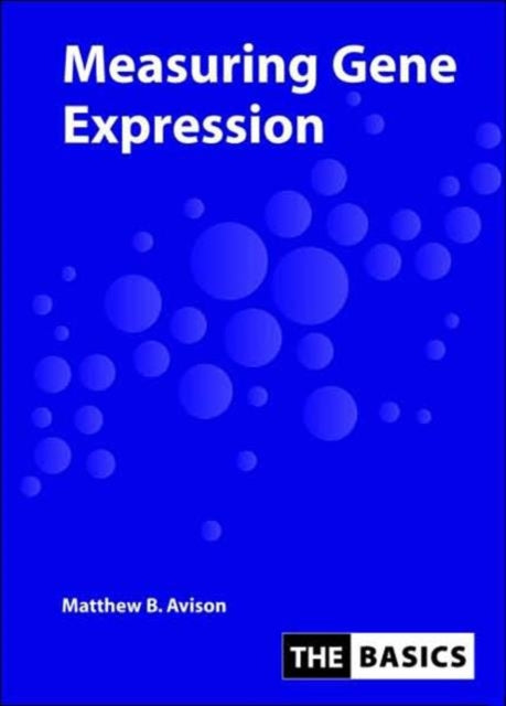 Book cover of: Measuring Gene Expression. By: Matthew Avison, Matthew B Avison