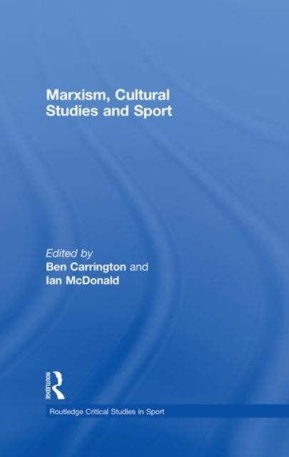 Book cover of: Marxism, Cultural Studies and Sport. By: Ben Carrington