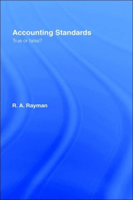 Book cover of: Accounting Standards: True or False?. By: Anthony Rayman