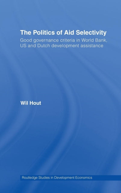 Book cover of: Politics of Aid Selectivity. By: Wil Hout