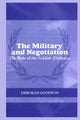 Book cover of: Military and Negotiation. By: Deborah Goodwin