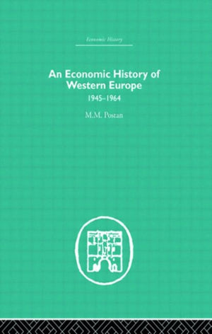 An Economic History of Western Europe 1945-1964