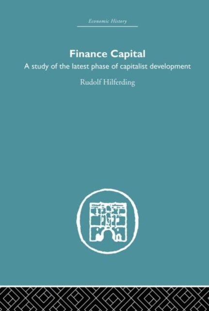 Book cover of: Finance Capital. By: Rudolf Hilferding