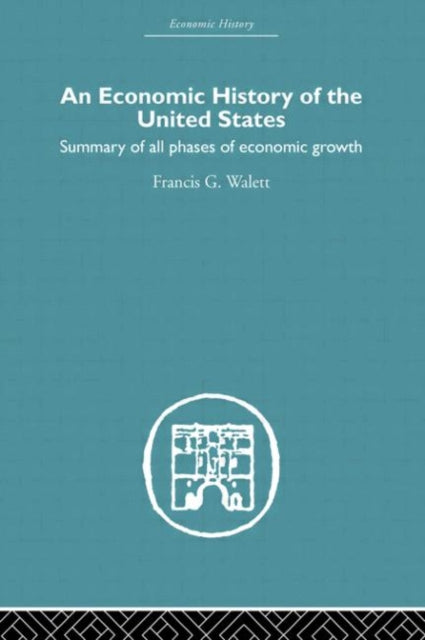 Book cover of: Economic History of the United States Since 1783. By: Peter D'A Jones