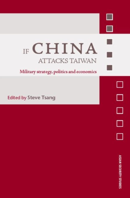 Book cover of: If China Attacks Taiwan. By: Steve Tsang