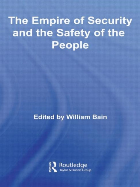 Book cover of: Empire of Security and the Safety of the People