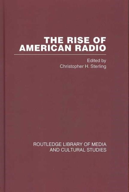 Book cover of: Rise of American Radio 6 vols. By: Chris Sterling