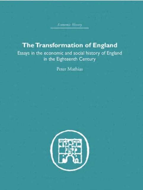 Book cover of: Transformation of England. By: Peter Mathias
