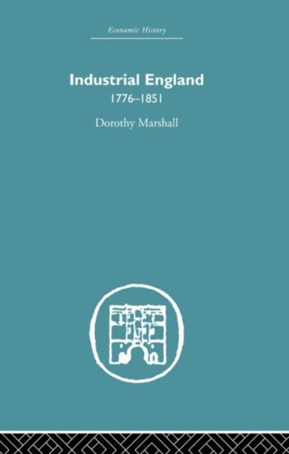 Book cover of: Industrial England, 1776-1851. By: Doroth Marshall
