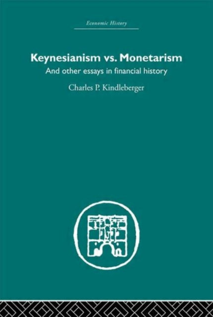 Book cover of: Keynesianism vs. Monetarism. By: Charles Poor Kindleberger