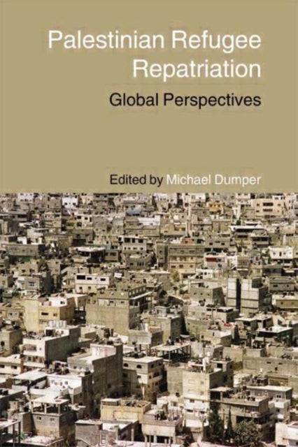 Book cover of: Palestinian Refugee Repatriation. By: Michael Dumper