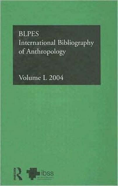 Book cover of: IBSS: Anthropology: 2004 Vol.50. By: British Library of Political and Economic Science.