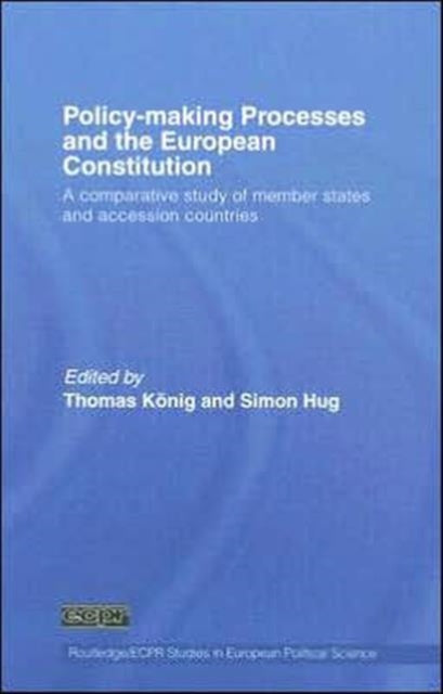 Book cover of: Policy-Making Processes and the European Constitution. By: Thomas Kinig