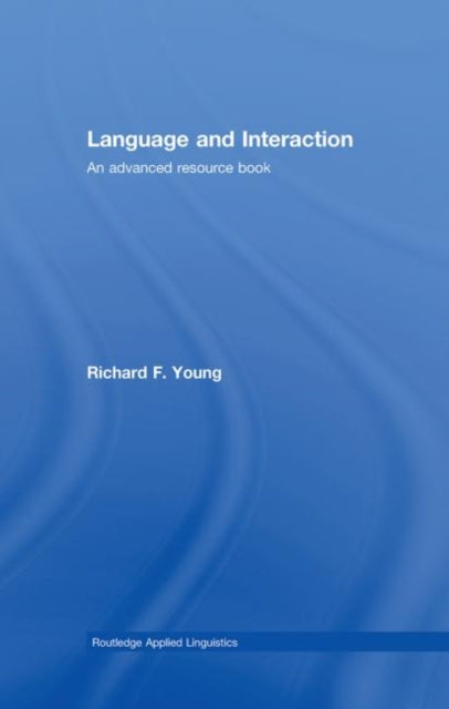 Book cover of: Language and Interaction. By: Richard F Young, Young, Richard