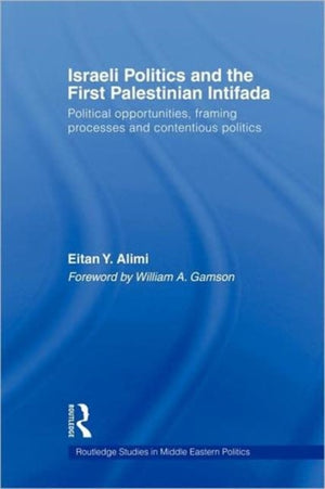 Israeli Politics and the First Palestinian Intifada