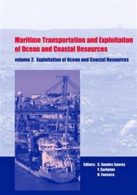 Book cover of: Maritime Transportation and Exploitation of Ocean and Coastal Resources, Two Volume Set. By: Carlos Guedes Soares