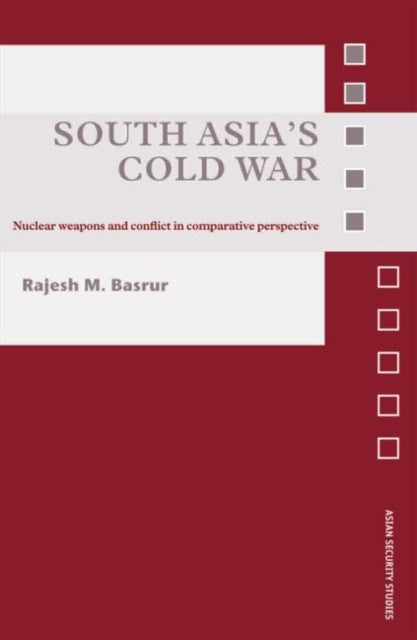 Book cover of: South Asia's Cold War. By: Rajesh Basrur, Rajesh M. Basrur
