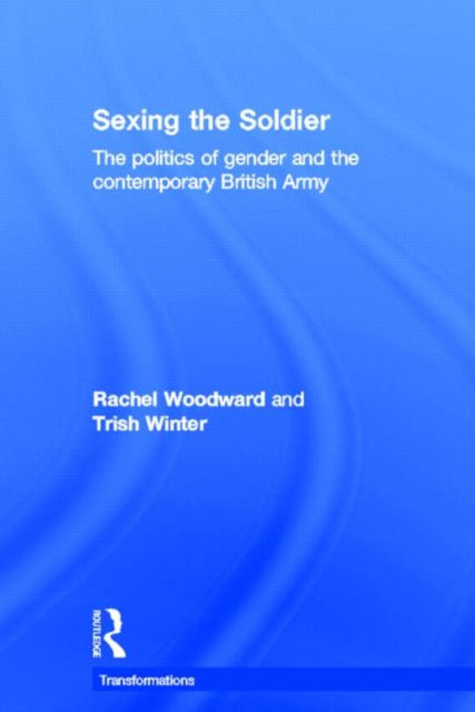 Book cover of: Sexing the Soldier. By: Woodward/Winter, Rachel Woodward