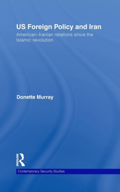Book cover of: US Foreign Policy and Iran. By: Donette Murray